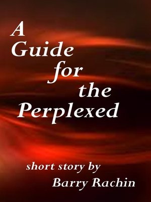 cover image of A Guide for the Perplexed
